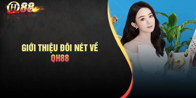 Tổng Quan Nhà Cái Qh88